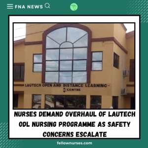 Nurses Intensify Demands for Overhaul of LAUTECH ODL Nursing Programme as Safety Concerns Escalate